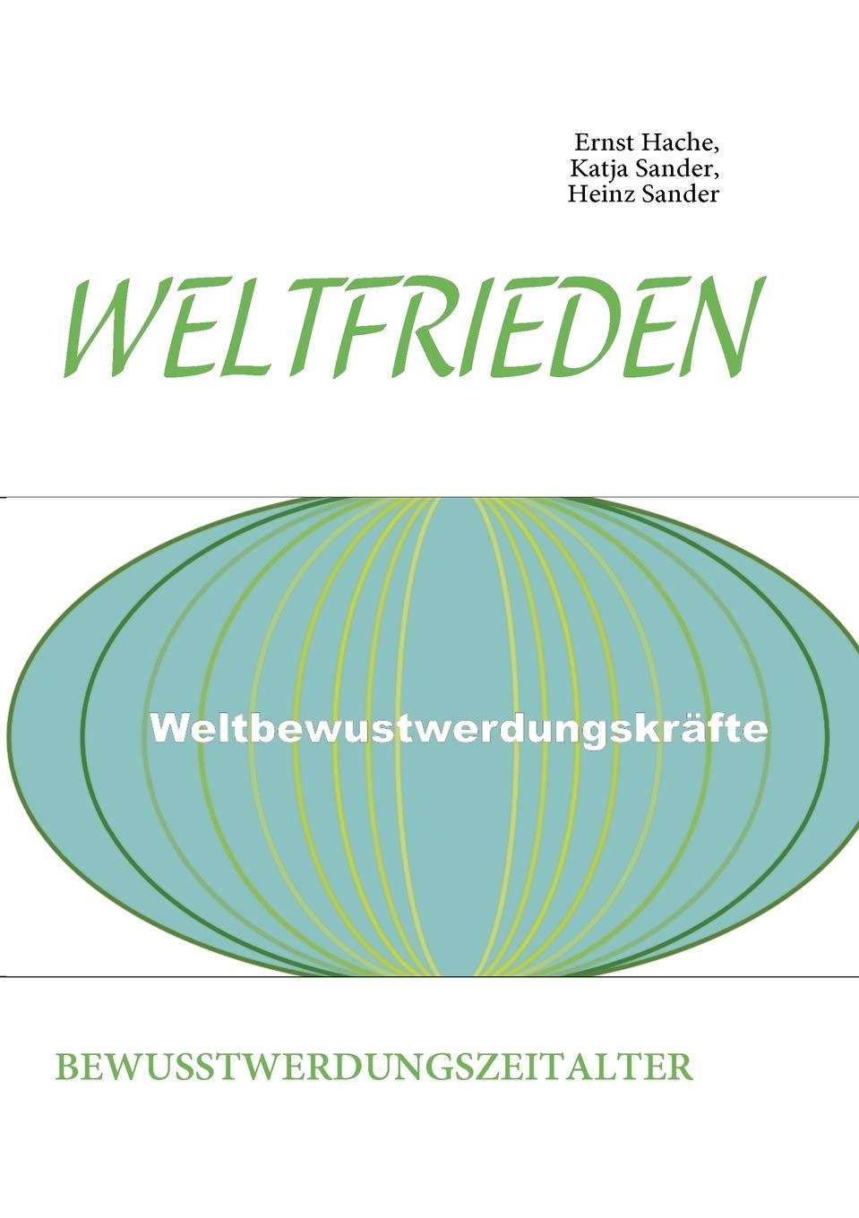 Weltfrieden: Bewusstwerdungszeitalter (German Edition),Used