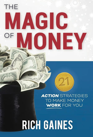 The Magic Of Money: 21 Action Strategies To Make Money Work For You (Mind Money Strategy),New