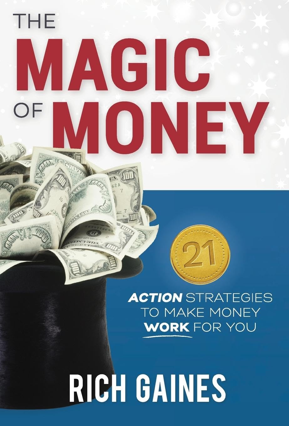 The Magic Of Money: 21 Action Strategies To Make Money Work For You (Mind Money Strategy),Used