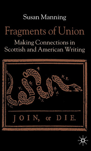 Fragments of Union: Making Connections in Scottish and American Writing,Used