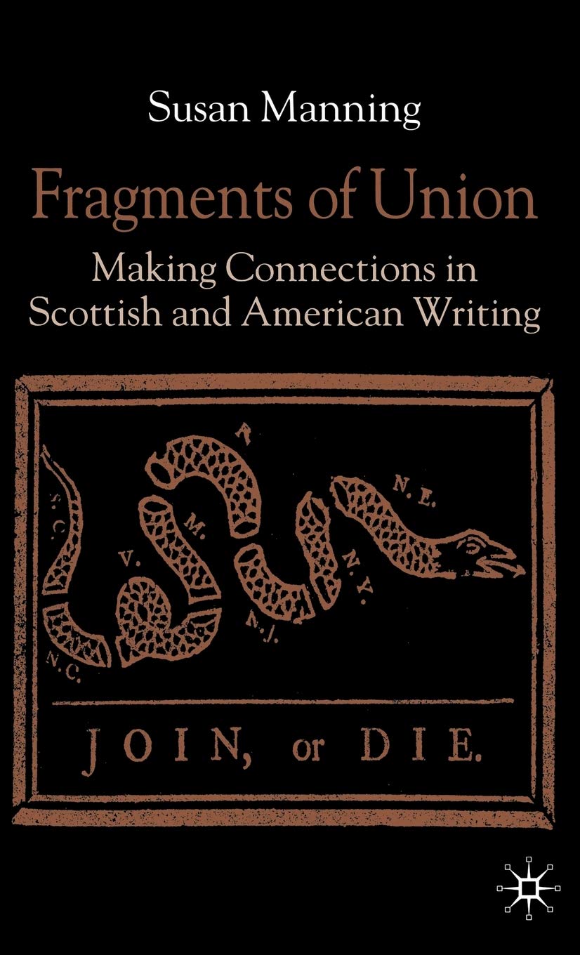 Fragments of Union: Making Connections in Scottish and American Writing,Used