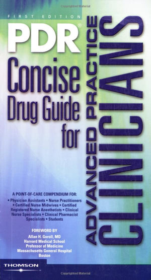 PDR Concise Drug Guide for Advanced Practice Clinicians,New