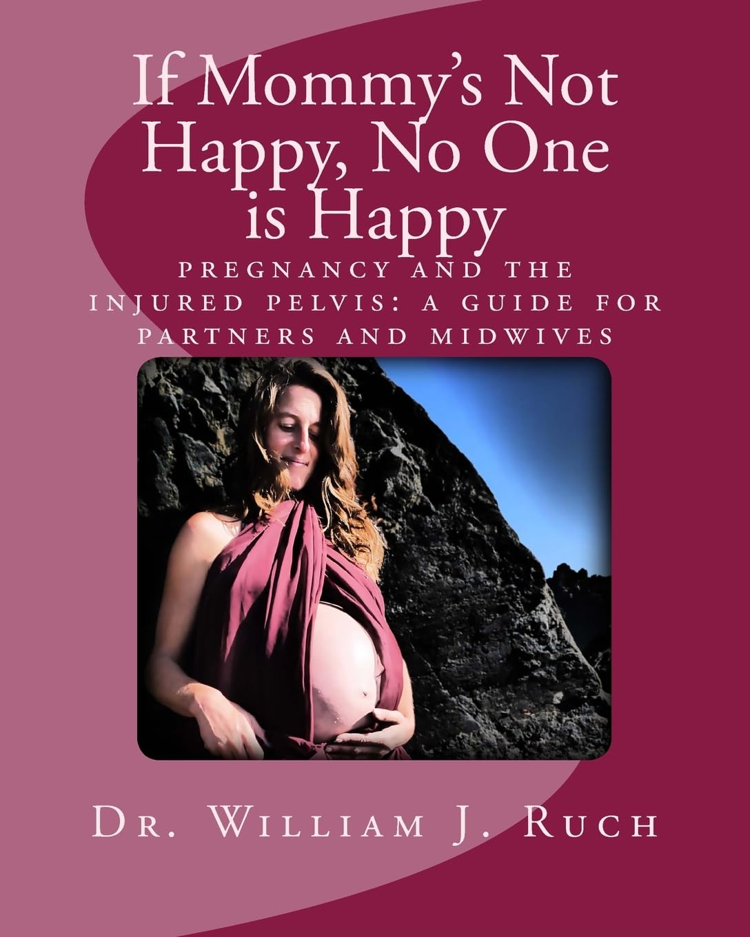 If Mommy's Not Happy, No One Is Happy: pregnancy and the injured pelvis,Used