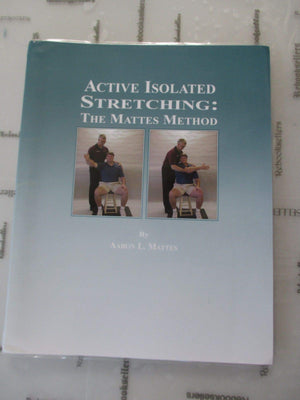 Active Isolated Stretching: The Mattes Method-used