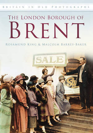 The London Borough of Brent in Old Photographs (Britain in Old Photographs),Used