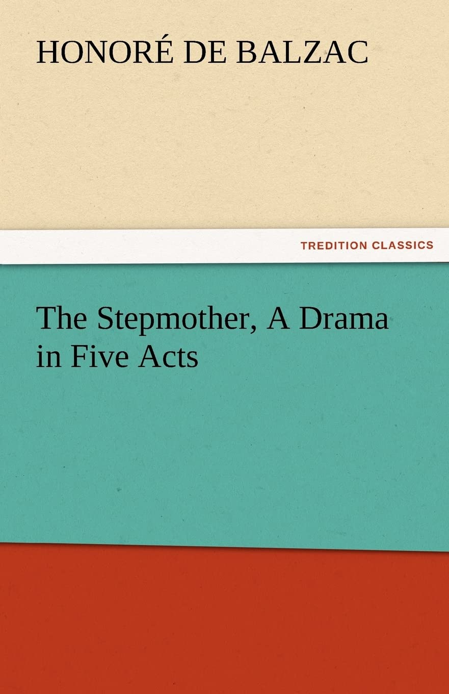 The Stepmother, a Drama in Five Acts,Used