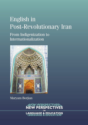 English In Postrevolutionary Iran: From Indigenization To Internationalization (New Perspectives On Language And Education, 29),Used