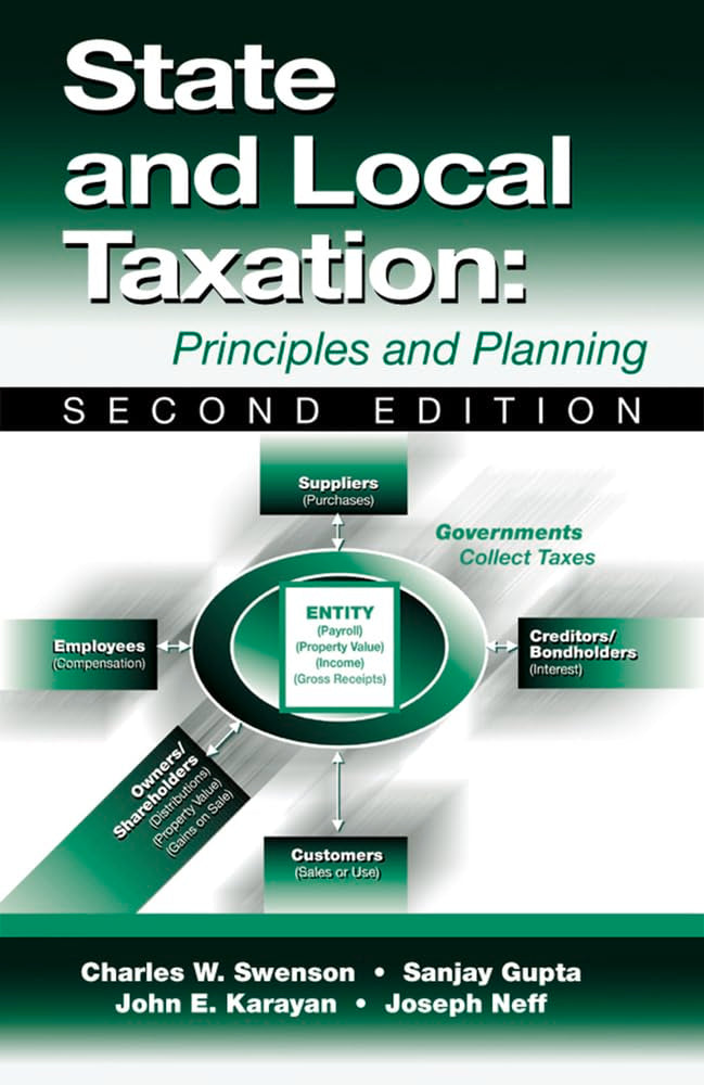 State and Local Taxation: Principles and Practices,Used