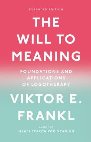 The Will to Meaning: Foundations and Applications of Logotherapy,Used