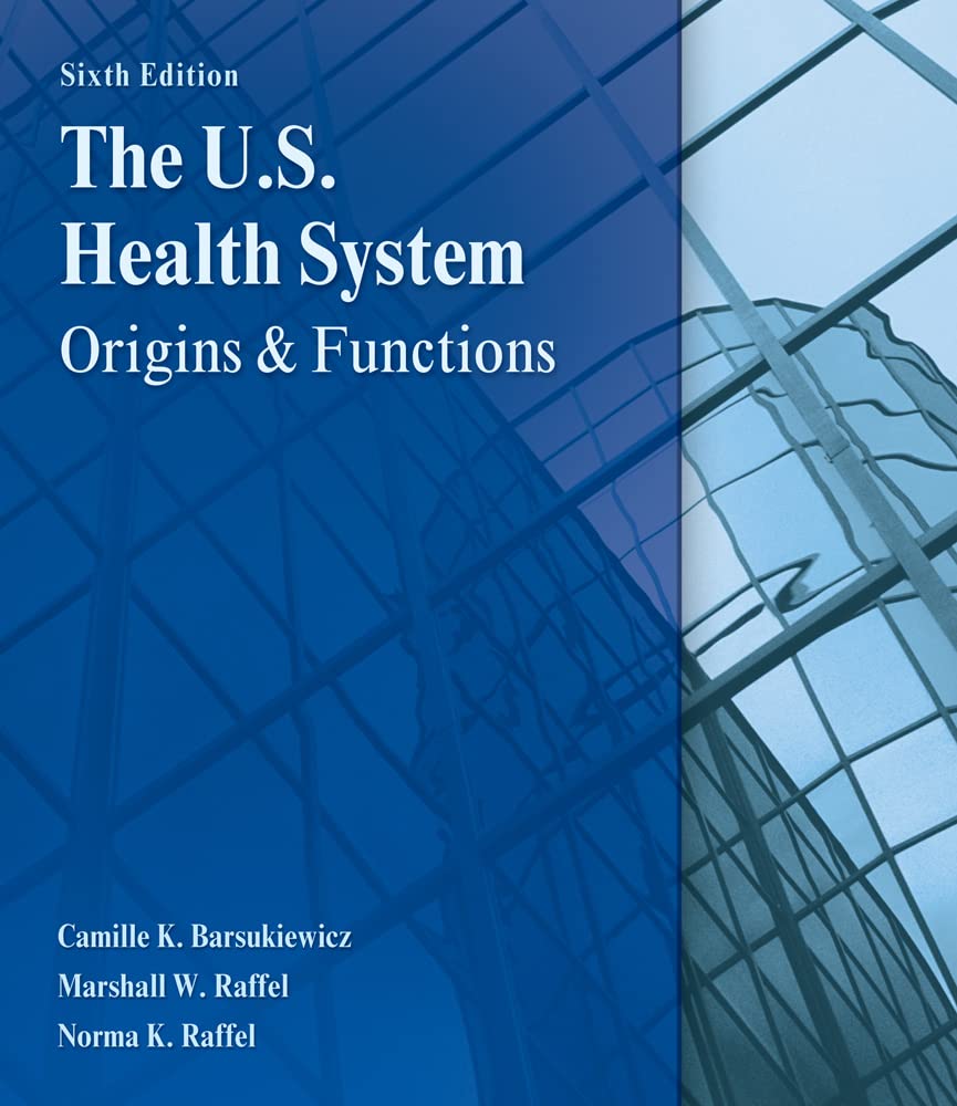 The U.S. Health System: Origins and Functions,Used