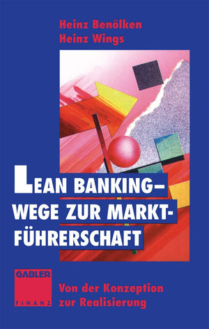 Lean Banking  Wege zur Marktfhrerschaft: Von der Konzeption zur Realisierung (German Edition),Used