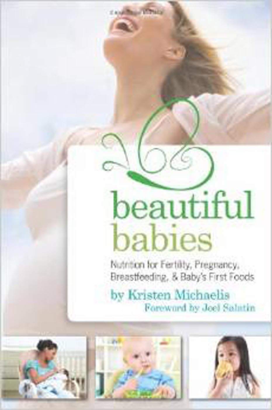 Beautiful Babies: Nutrition For Fertility, Pregnancy, Breastfeeding, And Baby'S First Foods