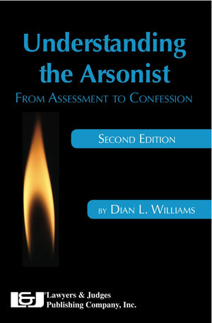 Understanding the Arsonist: From Assessment to Confession,Used