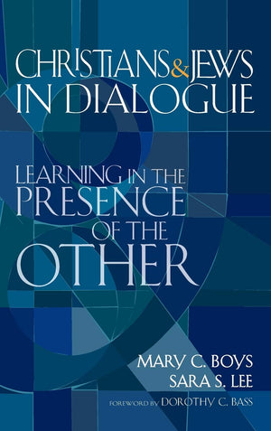 Christians & Jews in Dialogue: Learning in the Presence of the Other,Used