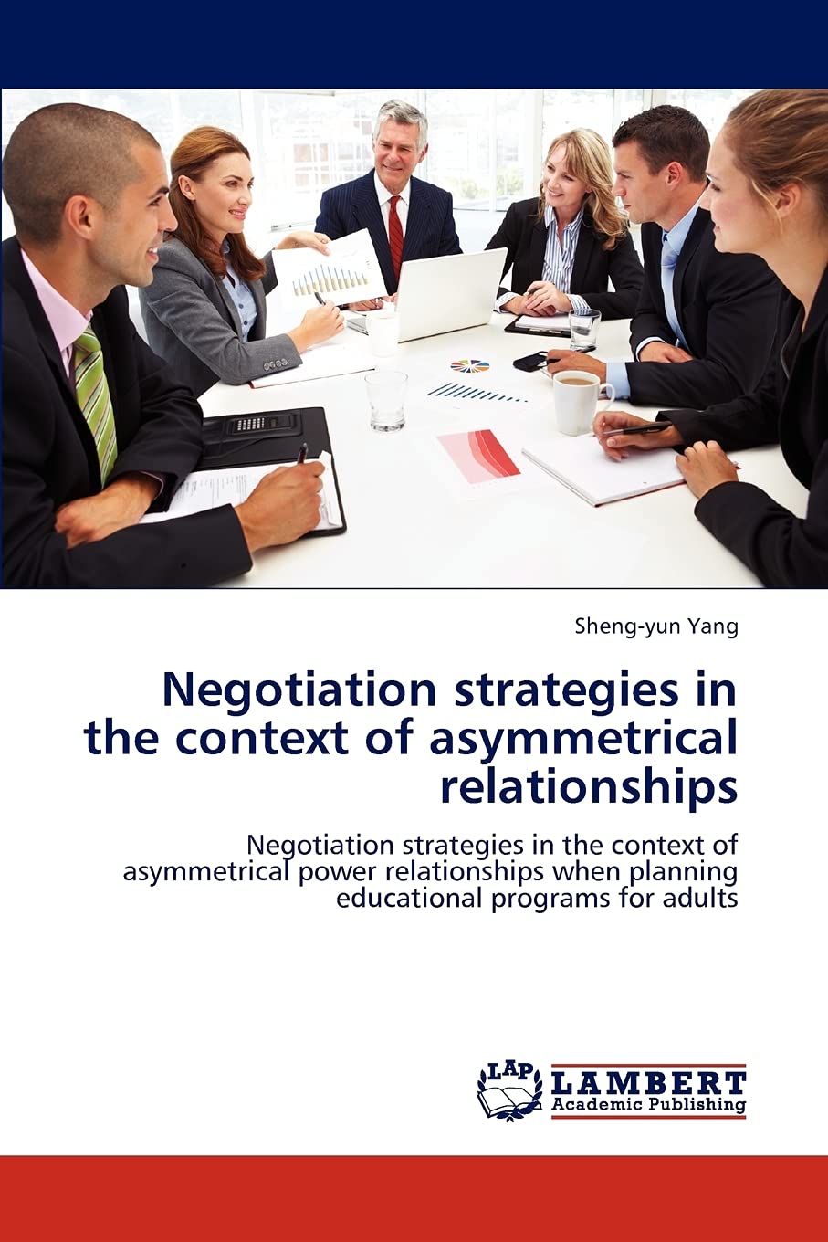 Negotiation strategies in the context of asymmetrical relationships: Negotiation strategies in the context of asymmetrical power,Used