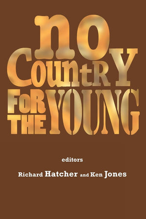 No Country For The Young: Education From New Labour To The Coalition,Used