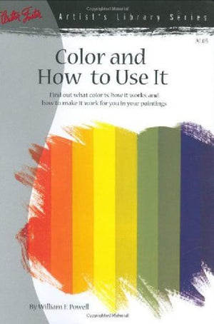 Color And How To Use It (Artist'S Library Series #05)