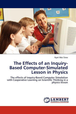 The Effects of an InquiryBased ComputerSimulated Lesson in Physics: The effects of InquiryBased Computer Simulation with Coop,Used
