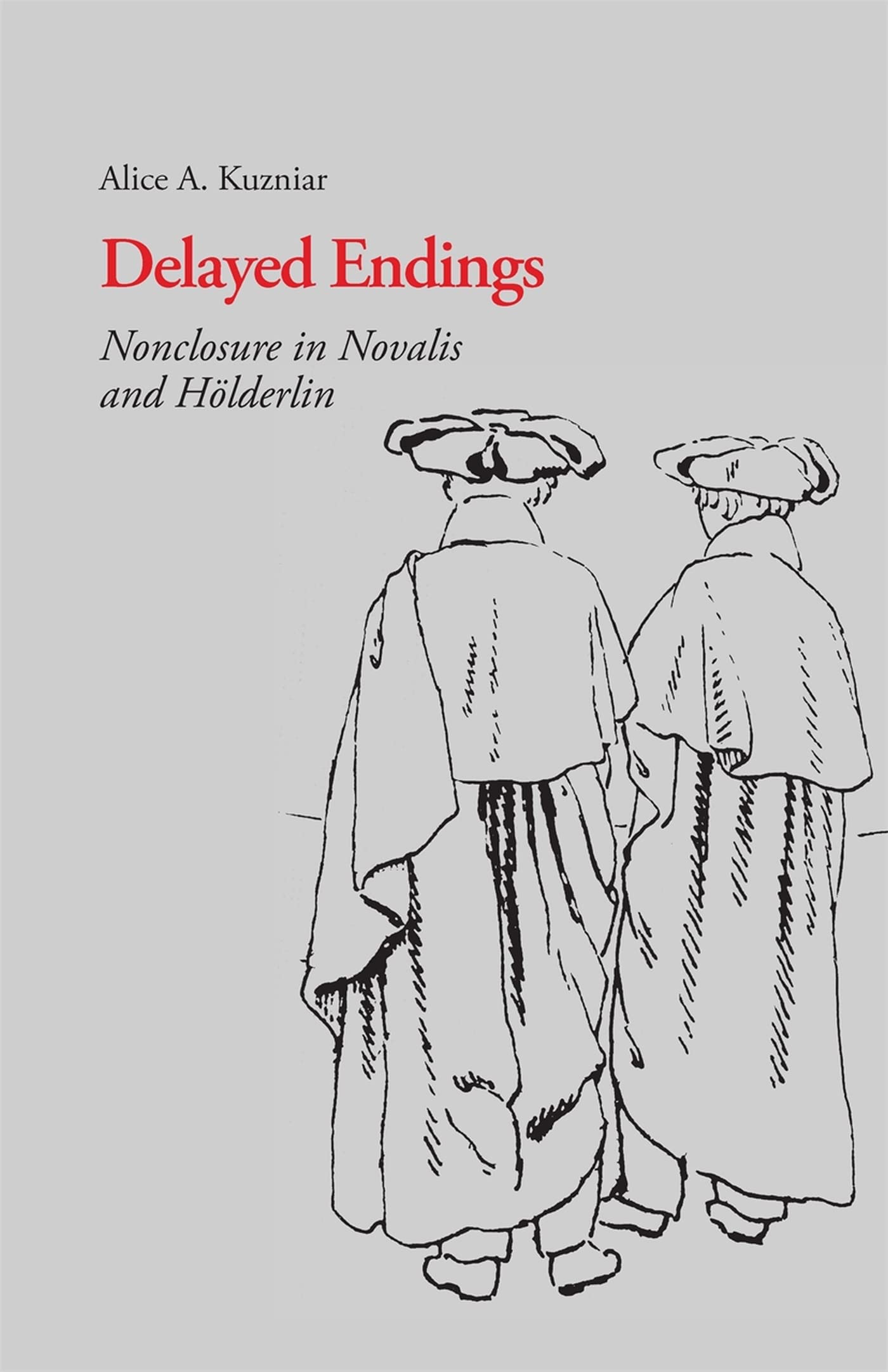 Delayed Endings: Nonclosure In Novalis And Holderlin (The South Atlantic Modern Language Association Awards Ser.),New