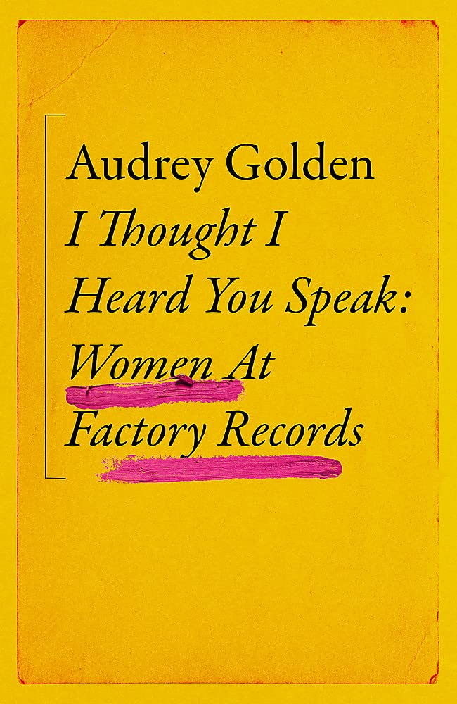 I Thought I Heard You Speak: Women At Factory Records,Used