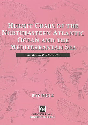 Hermit Crabs of the Northeastern Atlantic Ocean and Mediterranean Sea: An illustrated key (Chapman & Hall Identification Guide),Used