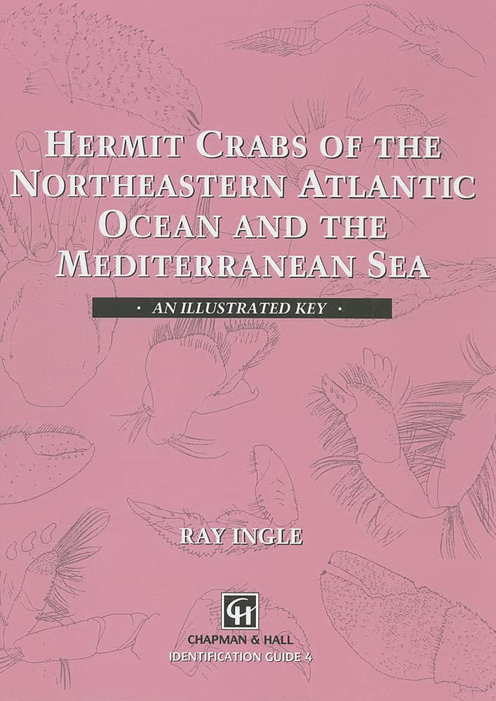 Hermit Crabs of the Northeastern Atlantic Ocean and Mediterranean Sea: An illustrated key (Chapman & Hall Identification Guide),Used
