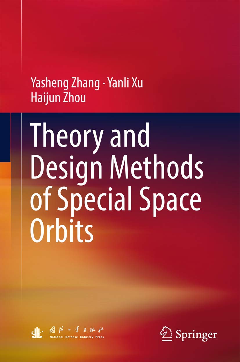 Theory and Design Methods of Special Space Orbits,Used