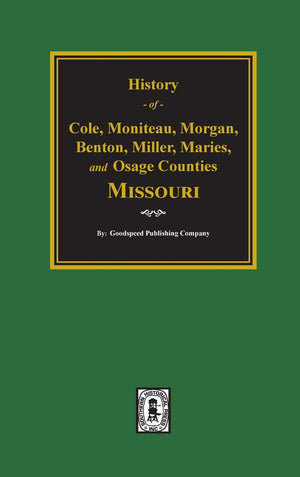 Cole, Moniteau, Morgan, Benton, Miller, Maries, and Osage Counties, History of.,Used