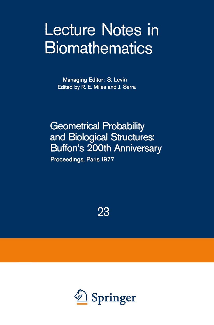 Geometrical Probability and Biological Structures: Buffons 200th Anniversary: Proceedings of the Buffon Bicentenary Symposium on,Used