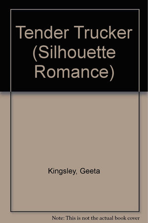 Tender Trucker (Silhouette Romance),Used