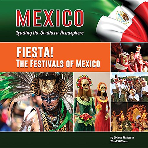 Fiesta!: The Festivals of Mexico (Mexico: Leading the Southern Hemisphere),Used