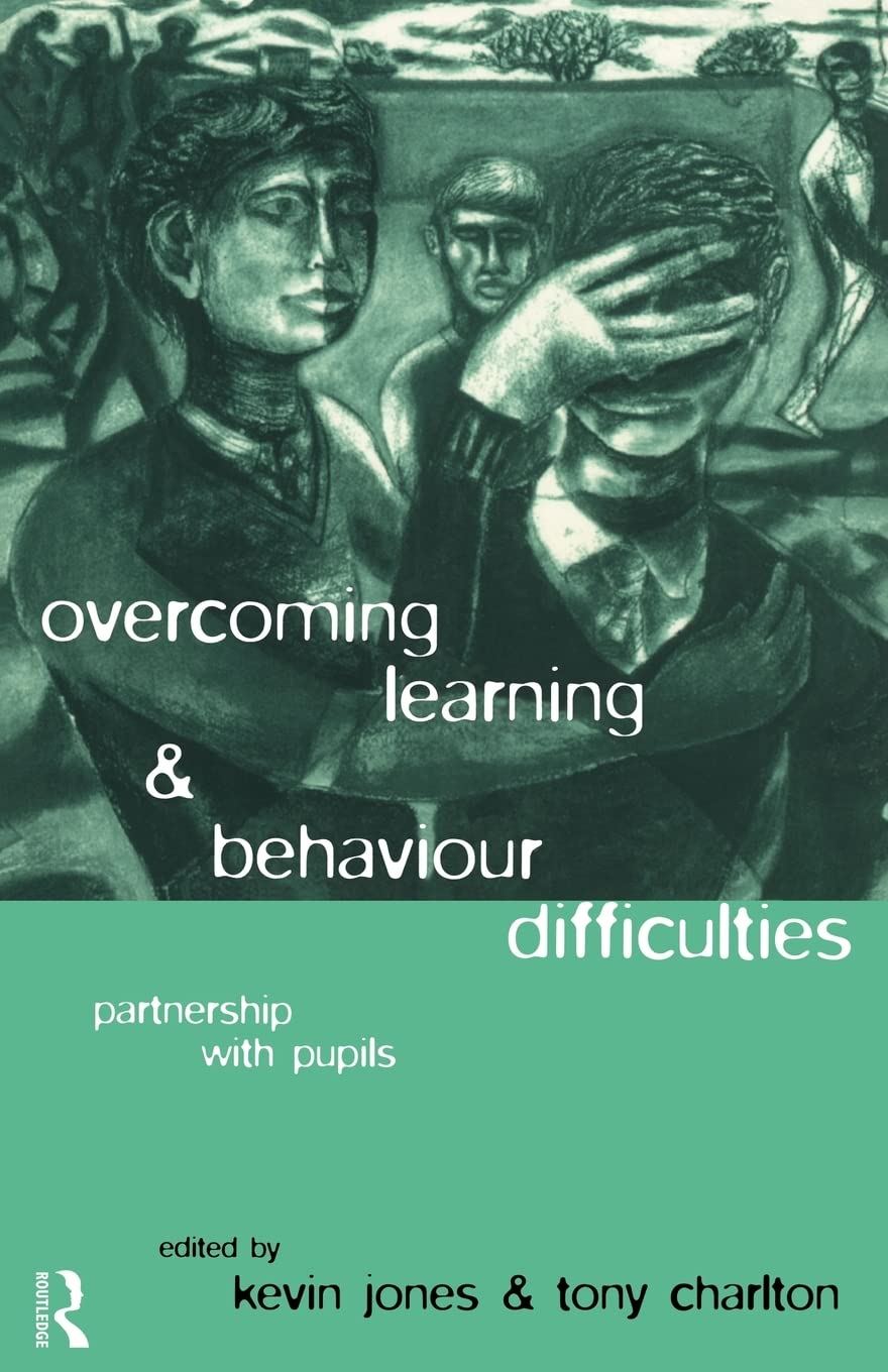 Overcoming Learning And Behaviour Difficulties: Partnership With Pupils