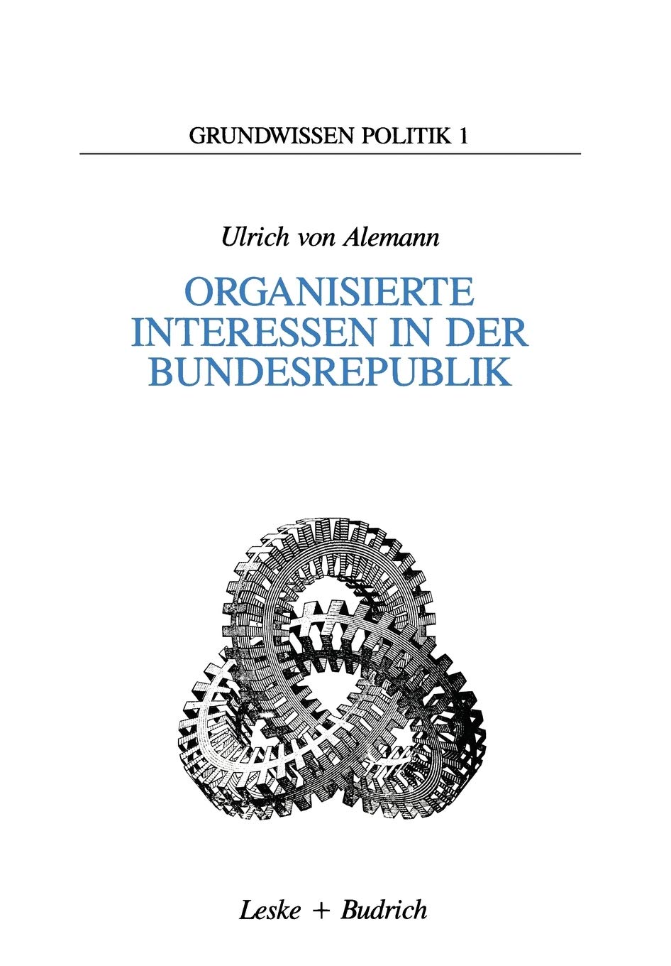 Organisierte Interessen in der Bundesrepublik (Grundwissen Politik, 1) (German Edition),Used