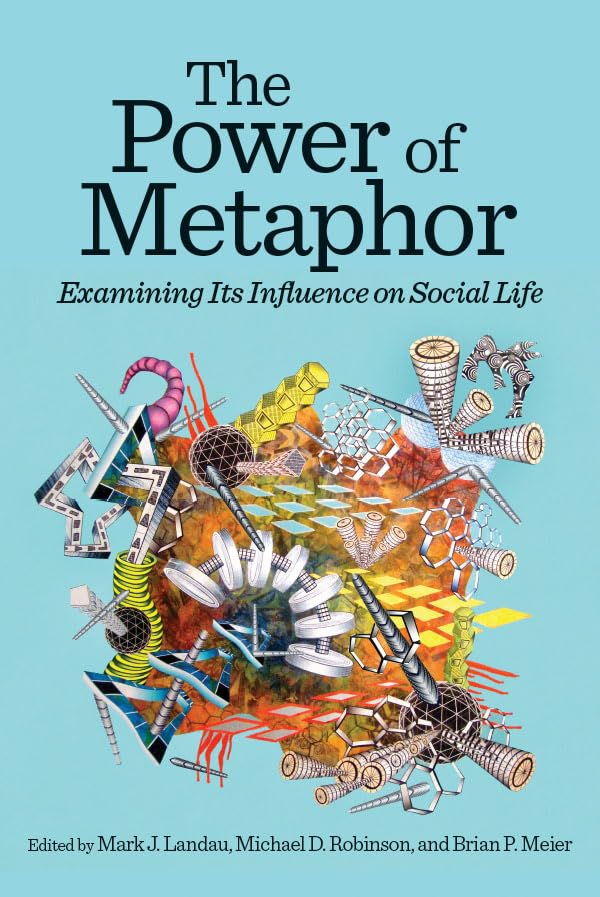 The Power of Metaphor: Examining Its Influence on Social Life,Used