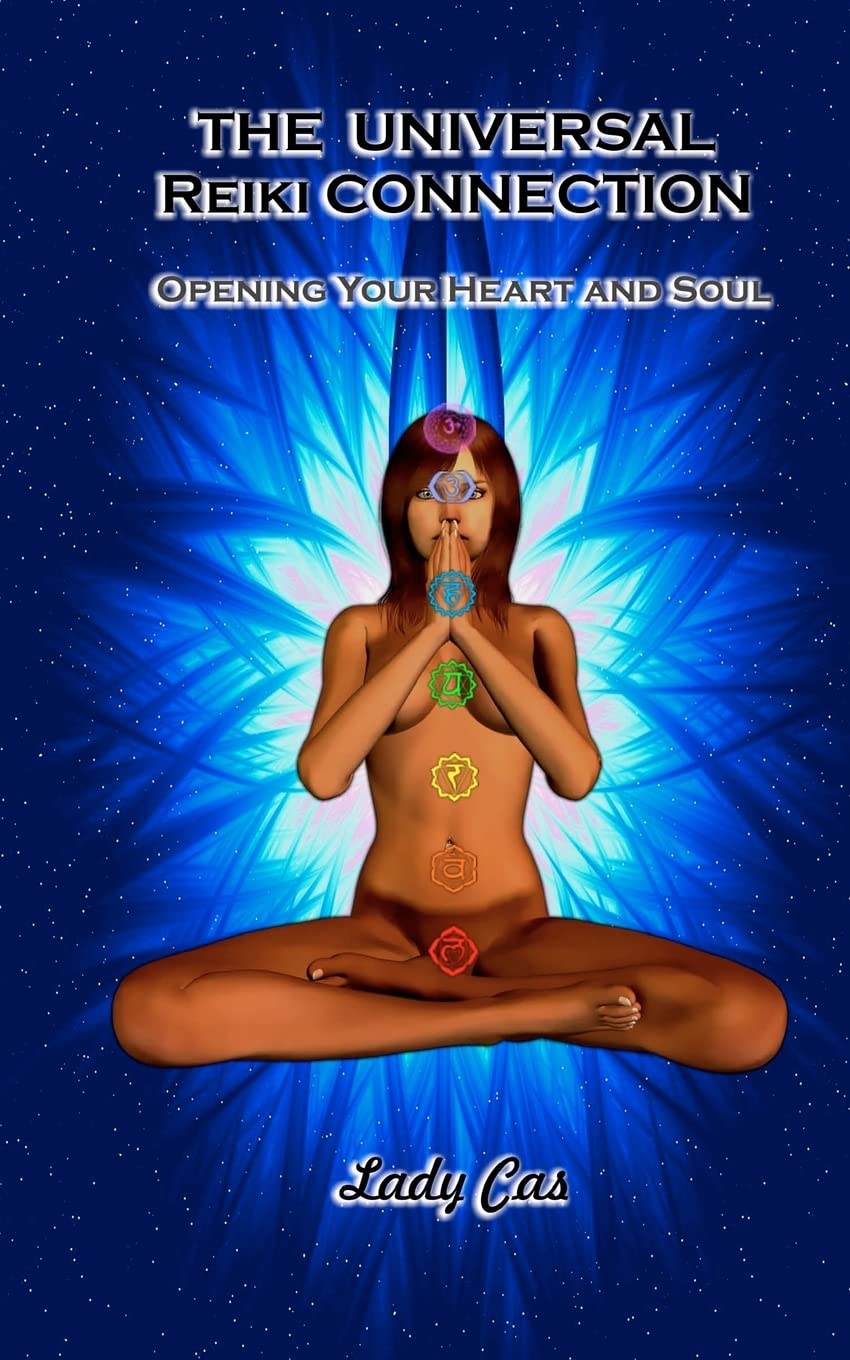 The Universal Reiki Connection: Opening Your Heart & Soul,New
