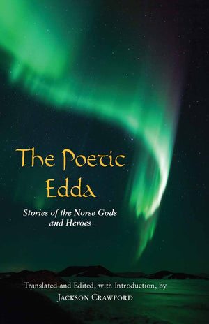 The Poetic Edda: Stories Of The Norse Gods And Heroes (Hackett Classics)