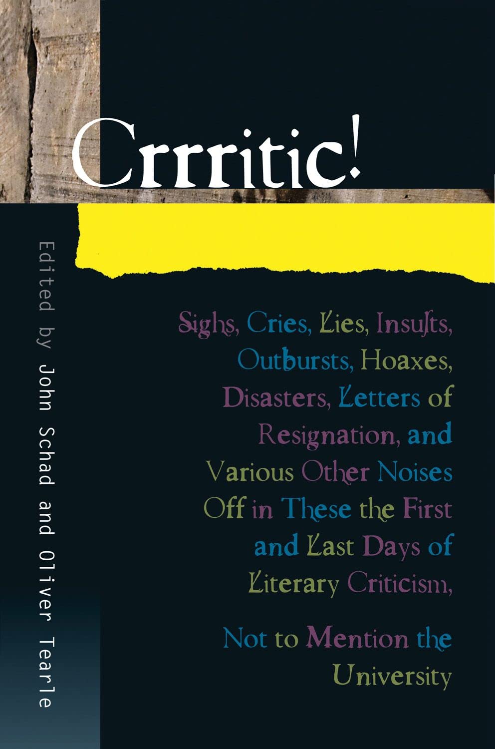Crrritic!: Sighs, Cries, Lies, Insults, Outbursts, Hoaxes, Disasters, Letters of Resignation and Various Other Noises Off in The,Used