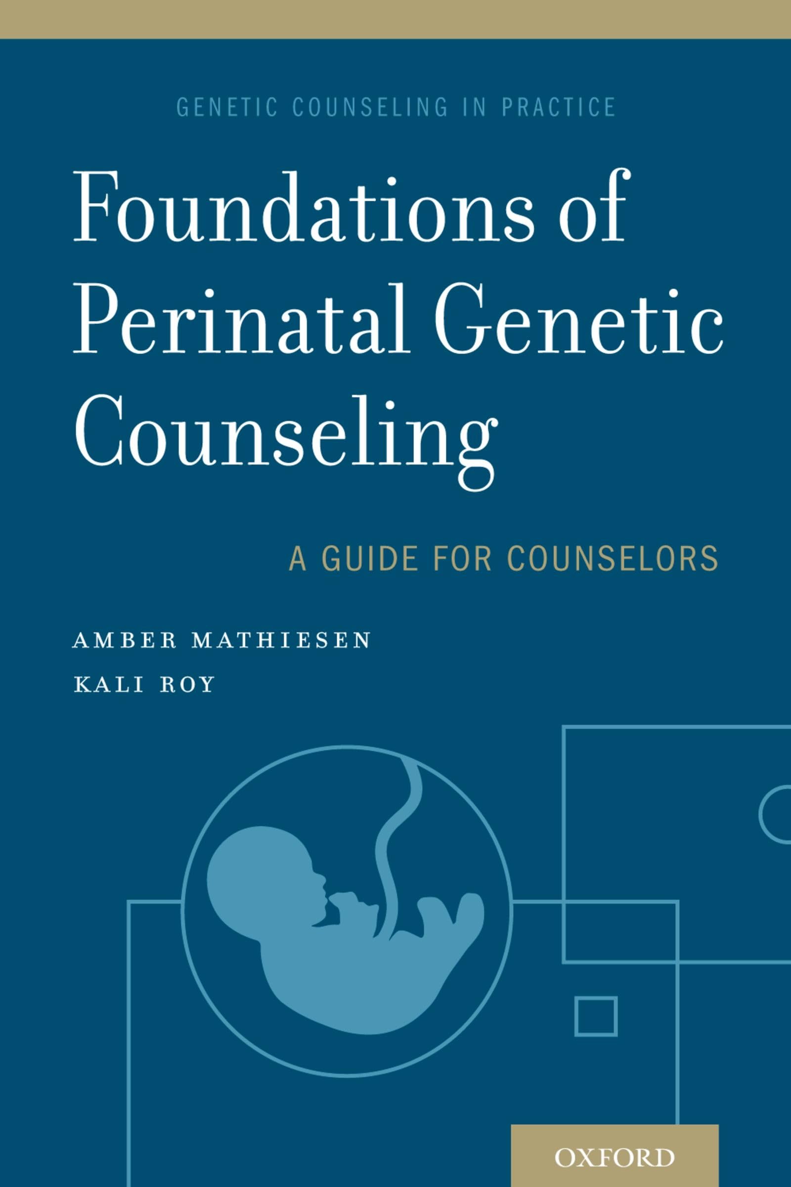 Foundations of Perinatal Genetic Counseling (Genetic Counseling in Practice),Used