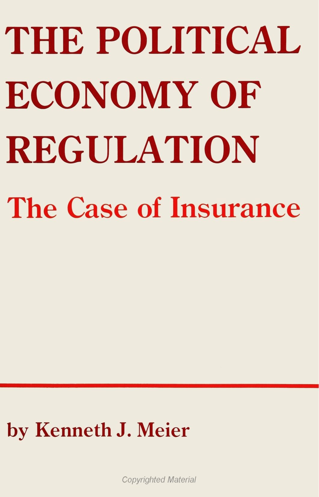 The Political Economy Of Regulation: The Case Of Insurance (Suny Series In Public Administration),Used