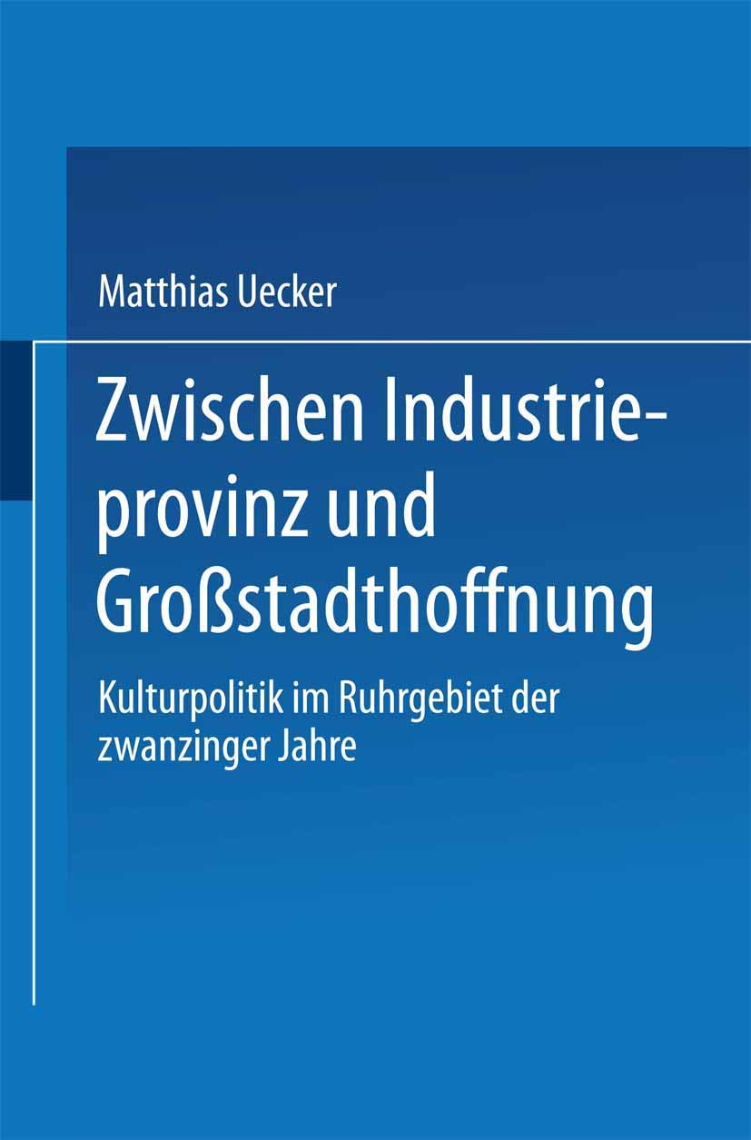 Zwischen Industrieprovinz und Grostadthoffnung: Kulturpolitik im Ruhrgebiet der zwanziger Jahre (DUV Sprachwissenschaft) (German,Used