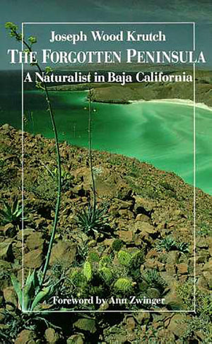 The Forgotten Peninsula: A Naturalist In Baja California,Used