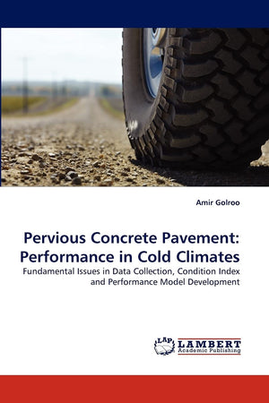 Pervious Concrete Pavement: Performance in Cold Climates: Fundamental Issues in Data Collection, Condition Index and Performance,Used