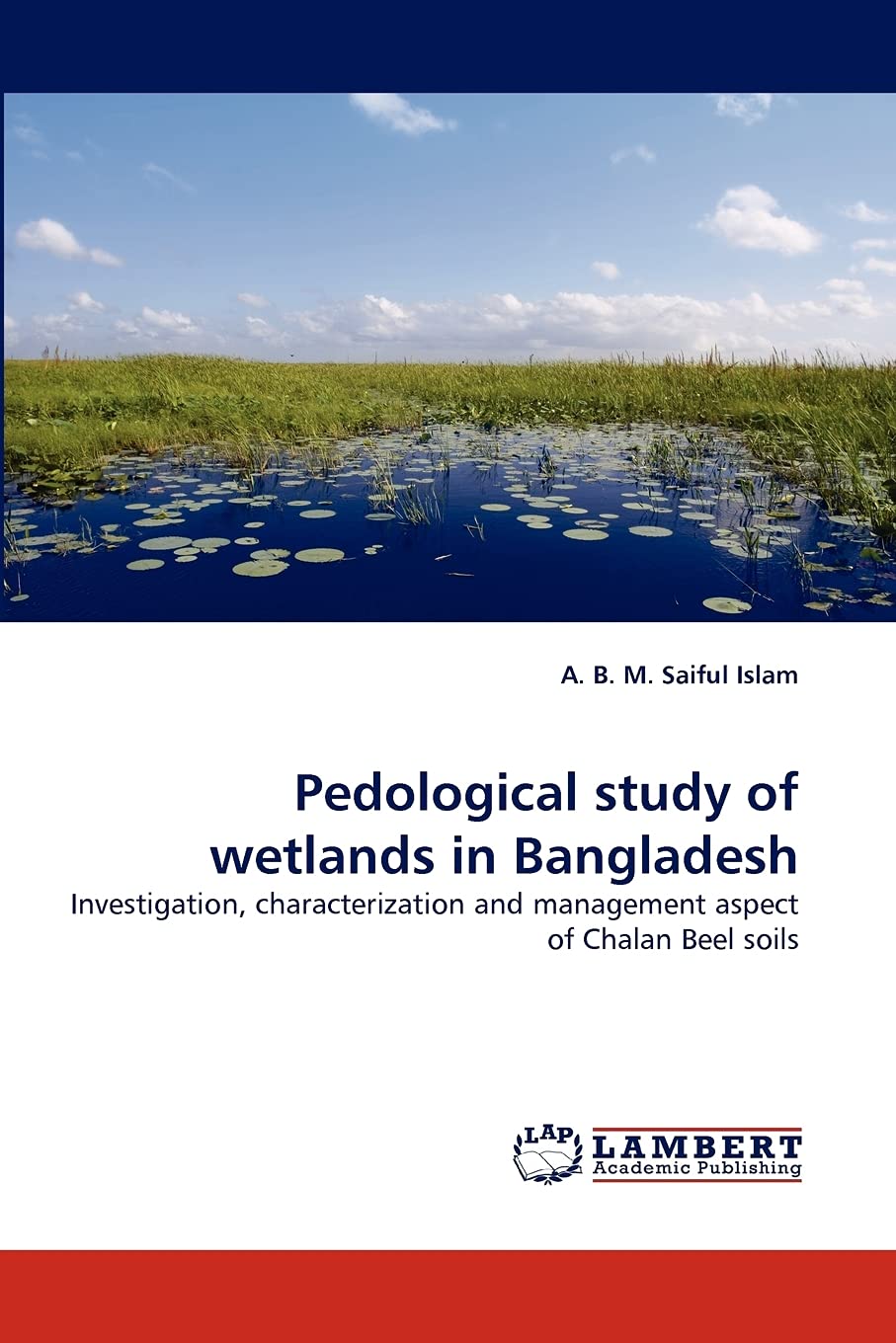 Pedological study of wetlands in Bangladesh: Investigation, characterization and management aspect of Chalan Beel soils,Used