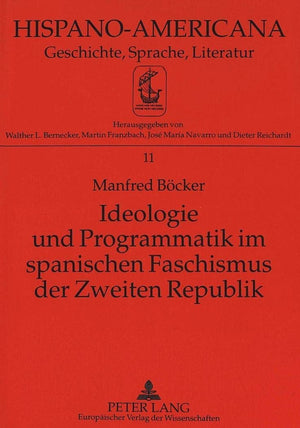 Ideologie Und Programmatik Im Spanischen Faschismus Der Zweiten Republik (Hispanoamericana) (German Edition),Used