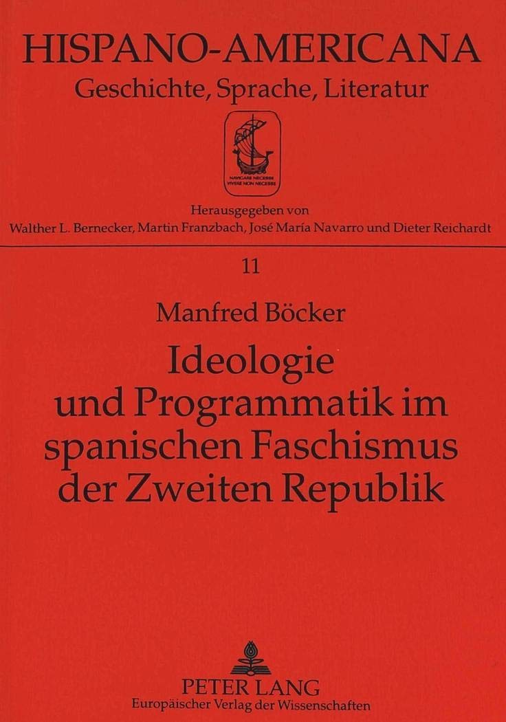 Ideologie Und Programmatik Im Spanischen Faschismus Der Zweiten Republik (Hispanoamericana) (German Edition),Used