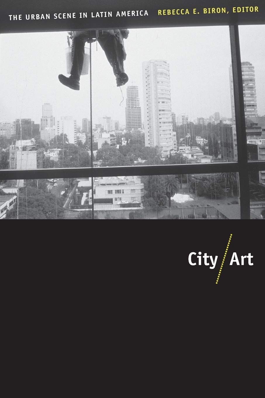 City/Art: The Urban Scene In Latin America,New
