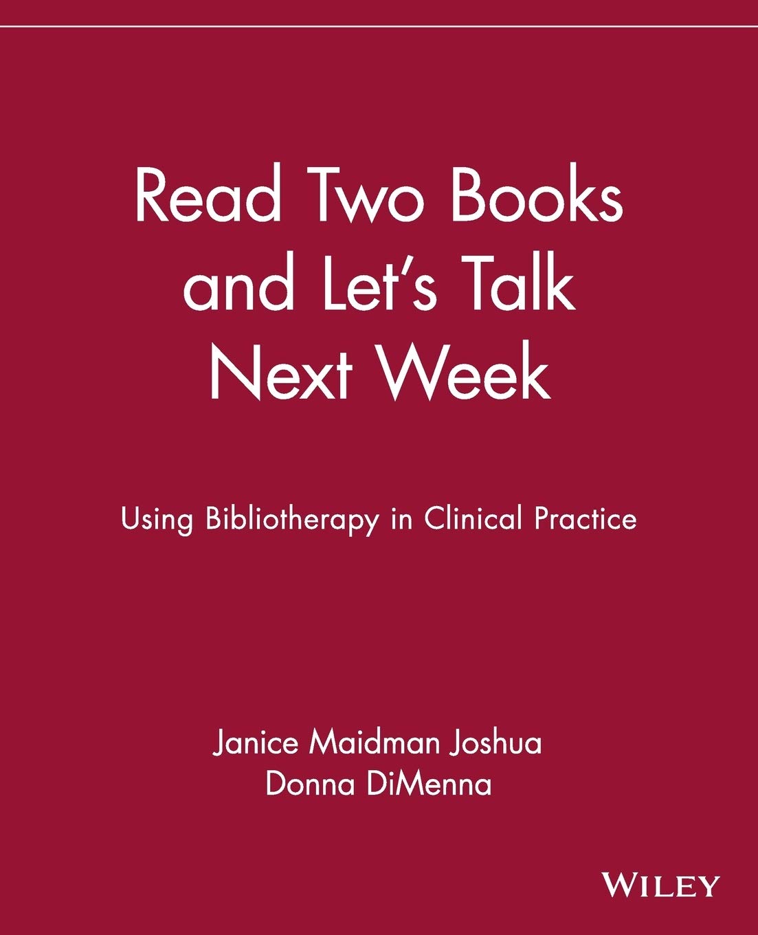 Read Two Books and Let s Talk Next Week: Using Bibliotherapy in Clinical Practice