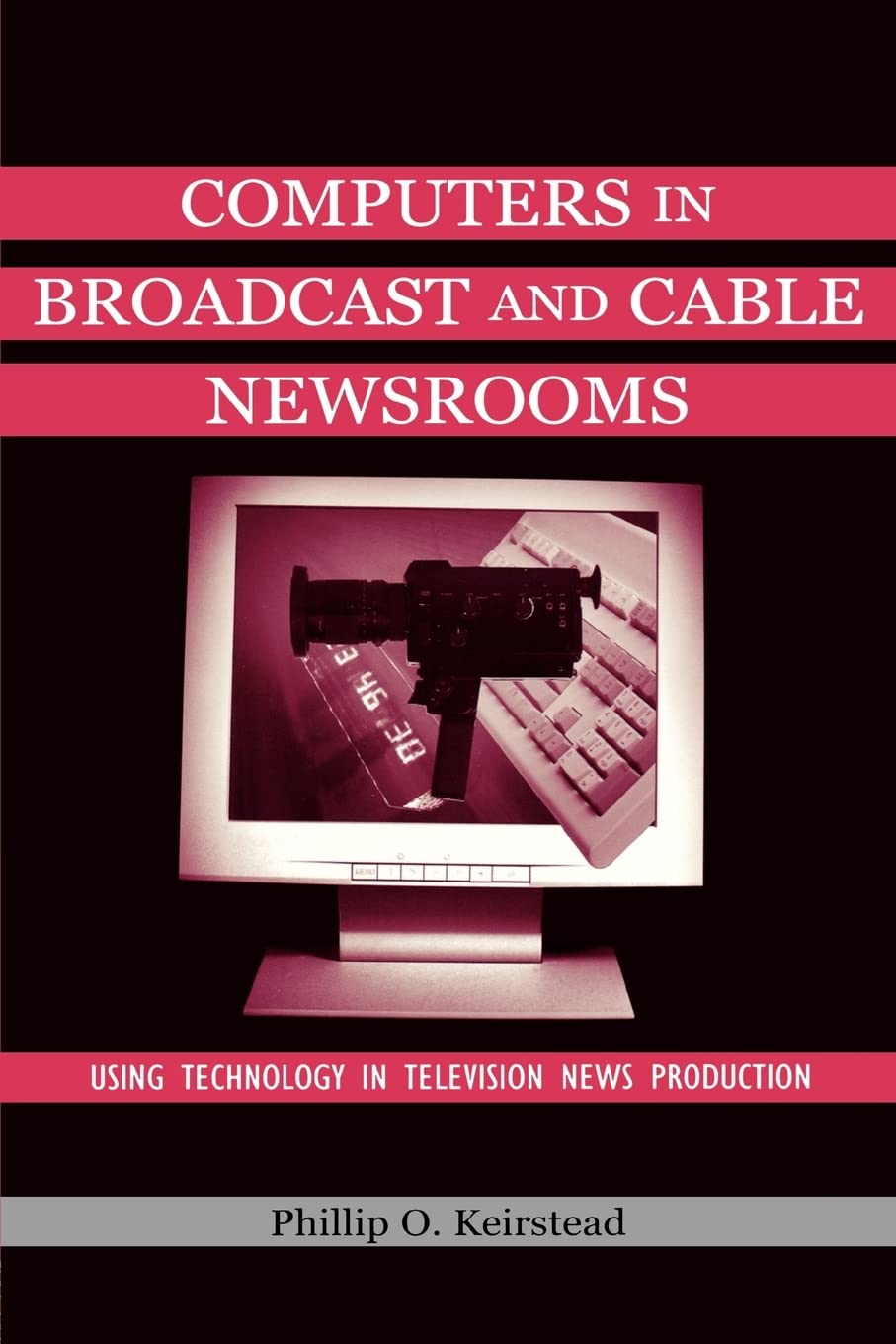 Computers In Broadcast And Cable Newsrooms (Routledge Communication Series),Used