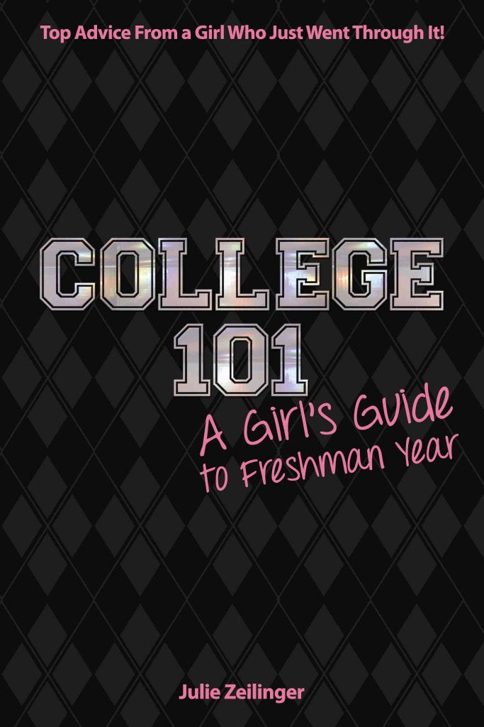 College 101: A Girl's Guide to Freshman Year,Used