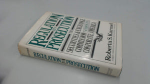 Regulation By Prosecution: The Securities And Exchange Commission Vs Corporate America